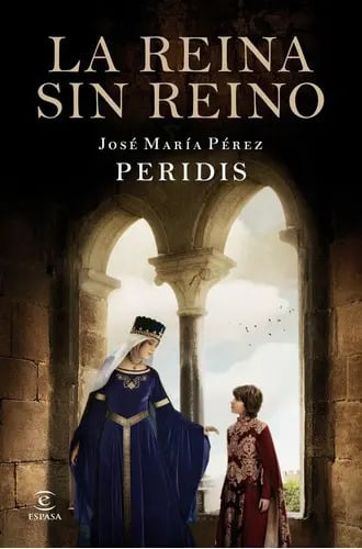 La Reina Sin Reino, De Peridis. Editorial Espasa, Tapa Dura En Español