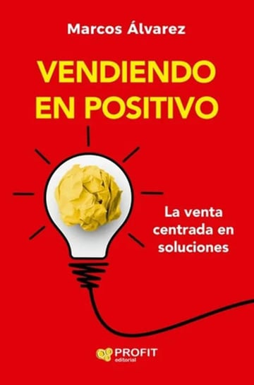Libro Vendiendo En Positivo -  Venta Centrada En Soluciones