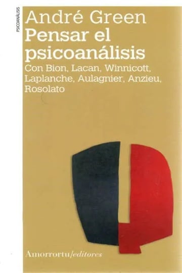 Pensar El Psicoanalisis / Green, Andr