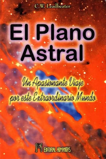 El Plano Astral : Un Apasionante Viaje Por Este Extraordinario Mun Do, De Leadbeater, C. W.. Humanitas, Tapa Blanda En Español, 1999