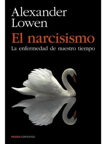 El Narcisismo - Alexander Lowen Psicología Profunda