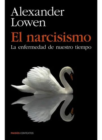 El Narcisismo, De Lowen, Alexander. Editorial Paidós, Tapa Blanda En Español, 2019