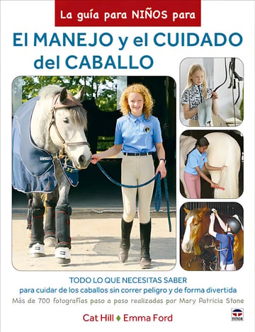La Guia para Niños para el Manejo y el Cuidado del Caballo: la Guía para Niños para