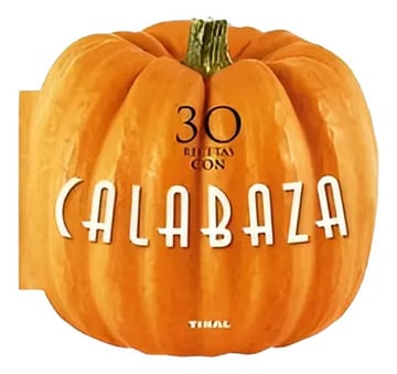 Libro 30 Recetas Con Calabaza Zapallo Cocina Recetas