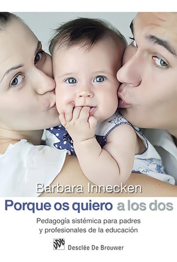 Porque Os Quiero A Los Dos. Pedagogía Sistémica Para Padr...