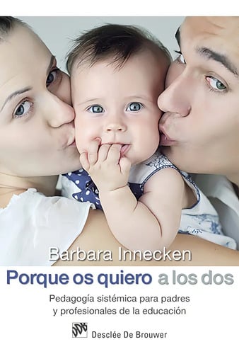 Porque Os Quiero A Los Dos  Pedagogía Sistémica
