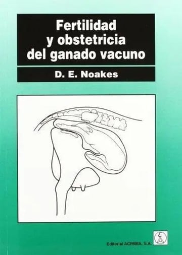 Libro Fertilidad Y Obstetricia Del Ganado Vacuno De D.e. Noa