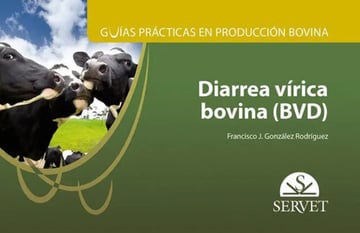 Guãâas Prãâ¡cticas En Producciãâ³n Bovina. Diarrea Vãârica Bovina (bvd), De González Rodríguez, Francisco J.. Editorial Edra, Tapa Blanda En Español