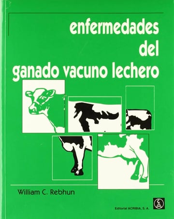 Enfermedades Del Ganado Vacuno Lechero W. Rebhun -ed.acribia