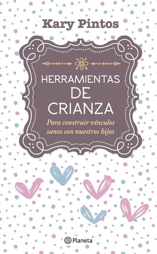 Herramientas De Crianza - Kary Pintos - Crianza Respetuosa
