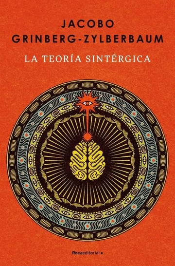 La Teoría Sintergica, De Grinberg-zylberbaum, Jacobo. Editorial Roca Editorial, Tapa Blanda En Español, 2025