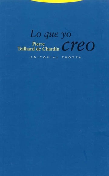 Lo Que Yo Creo - Pierre Teilhard De Chardin