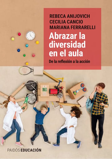 Libro Abrazar La Diversidad En El Aula - Rebeca Anijovich, Cecilia Cancio Y Mariana Ferrarelli - Paidós