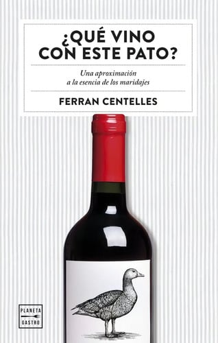 Qué Vino Con Este Pato? - Ferran Centelles