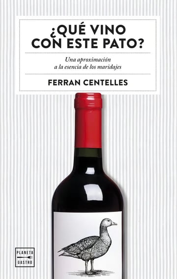Qué Vino Con Este Pato? - Ferran Centelles
