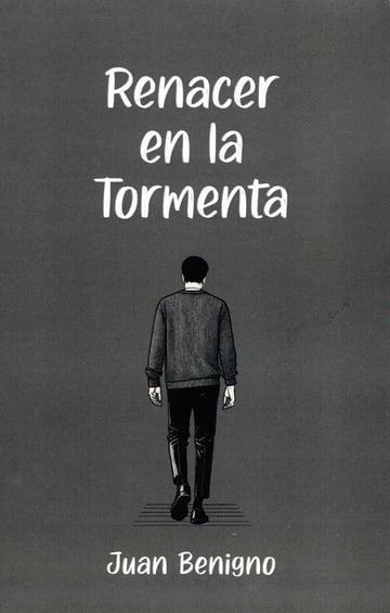 Renacer En La Tormenta: Libro Inspirador De Juan Benigno