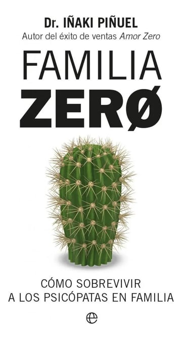 Familia Zero: Cómo Sobrevivir A Los Psicópatas En Familia, De Piñuel, Iñaki., Vol. 1. Editorial Esfera De Los Libros, Tapa Blanda En Español, 2025