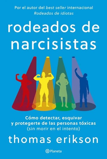 Rodeados De Narcisistas, De Erikson, Thomas. Editorial Editorial Planeta, Tapa Blanda En Español, 2024