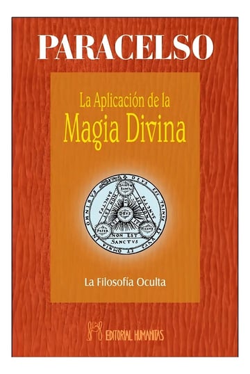Libro La Aplicacion De La Magia Divina, De Paracelso. Editorial Humanitas, Tapa Blanda ( 2019)