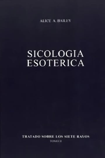 Libro - Tratado Sobre Los Siete Rayos 2 Sicologia Esoterica, De Bailey Alice Ann. Editorial Fundacion Lucis En Español