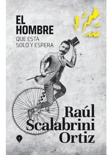 Hombre Solo Espera: Clásico Literatura Argentina Scalabrini