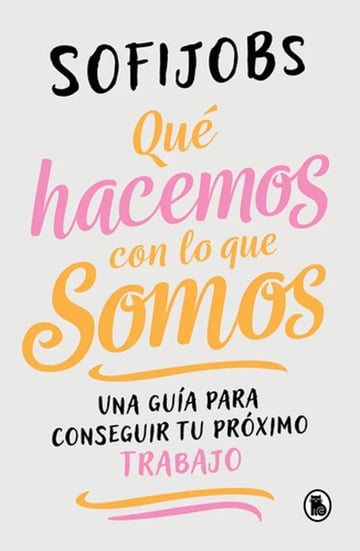 Libro Qué Hacemos Con Lo Que Somos - Sofi Jobs - Bruguera