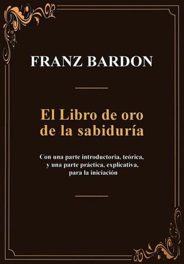 Libro De Oro De La Sabiduría - Franz Bardon