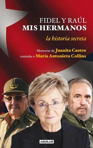 Fidel Y Raúl, Mis Hermanos - Juanita Castro