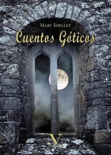 Cuentos Góticos Mary Shelley, Terror Gótico Verbum