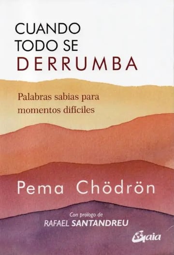 Cuando Todo Se Derrumba Pema Chödrön 2022