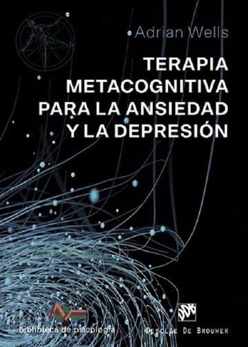 Terapia Metacognitiva Para La Ansiedad Y La Depresión
