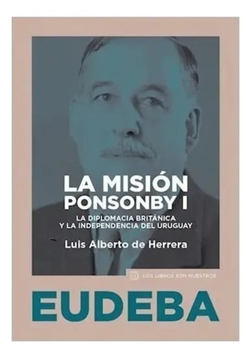 La Misión Ponsonby I Diplomacia Británica Uruguay Herrera