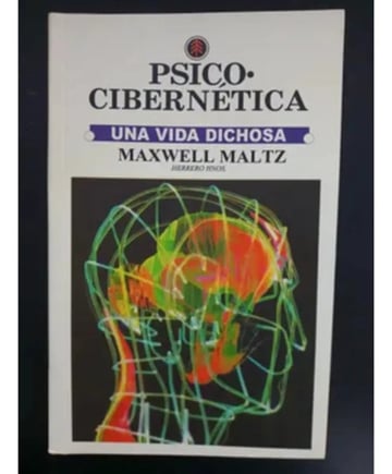 Psico-cibernética Una Vida Dichosa Maltz