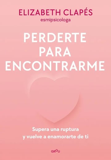 Libro Perderte Para Encontrarme - Elizabeth Clapés - Montena