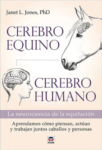 Cerebro Equino Cerebro Humano: La Neurociencia De La Equitación, De Jones, Janet L.., Vol. 1. Editorial Ediciones Tutor, S.a., Tapa Blanda En Español