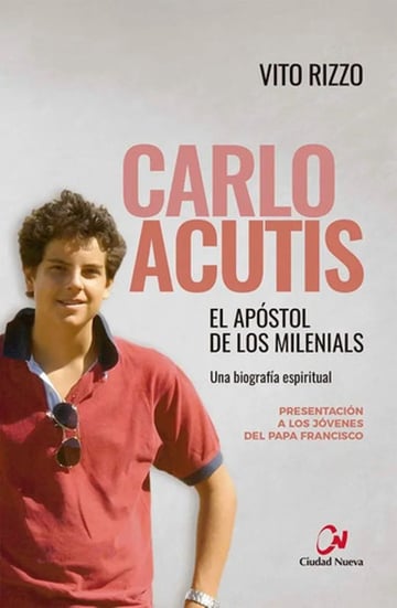 Libro Carlo Acutis El Apostol De Los Milenials