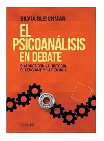 El Psicoanálisis En Debate - Silvia Bleichmar