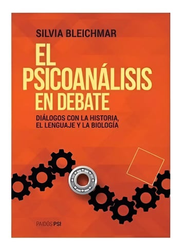 El Psicoanálisis En Debate: Reflexiones Contemporáneas