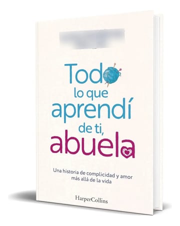 Libro Todo Lo Que Aprendí De Ti, Abuela [ Original ], De Lucía Gutierrez. Editorial Harpercollins Ibérica, Tapa Blanda En Español, 2024