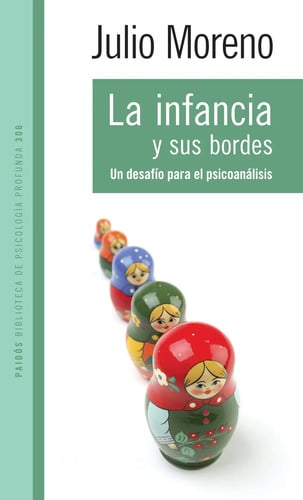 La Infancia Y Sus Bordes: Un Desafío Para El Psicoanálisis, De Moreno, Julio. Psicología Profunda Editorial Paidos México, Tapa Blanda En Español, 2014