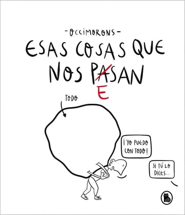 Libro Esas Cosas Que Nos Pesan, De Occimorons. Editorial Bruguera, Tapa Dura