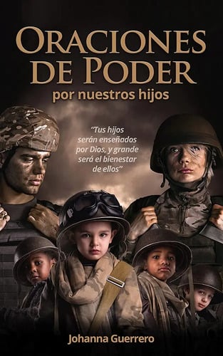 Guerrero Oraciones De Poder Por Nuestros Hijos