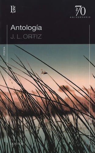 Antología Juan L. Ortiz Poesía Esencial