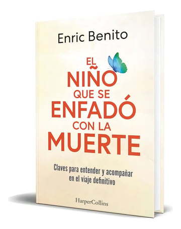 Libro El Niño Que Se Enfadó Con La Muerte [ Original ], De Enric Benito. Editorial Harpercollins Ibérica, Tapa Blanda En Español, 2024