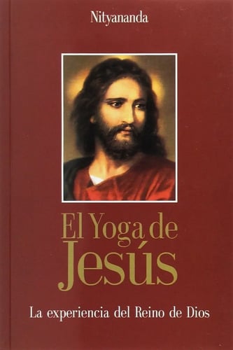 El Yoga De Jesus: Experiencia Del Reino De Dios, De Nitya Nanda. Editorial Babaji S Kriya Yoga And Publication, Tapa Blanda En Español, 2007