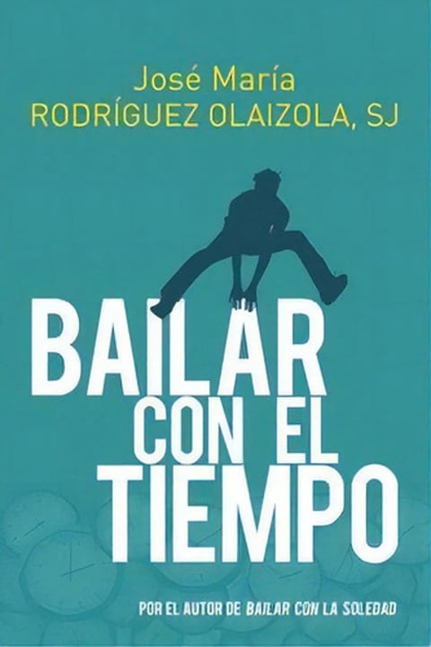 Bailar Con El Tiempo, De Jose Maria Rodriguez Olaizola Sj. Editorial Sal Terrae, Tapa Blanda En Español, 2023
