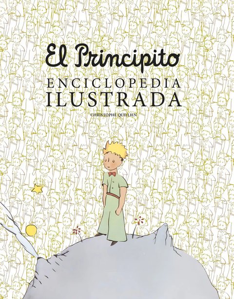 Enciclopedia Ilustrada De El Principito_np, De Christophe Quillien. Editorial Lunwerg En Español