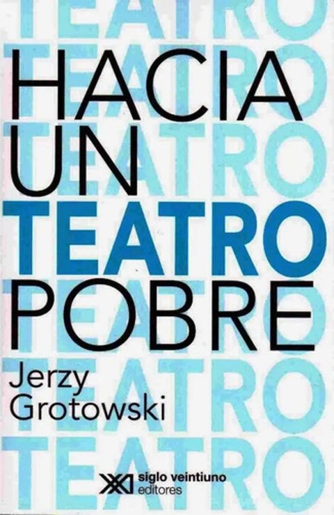 Hacia Un Teatro Pobre Jerzy Grotowski Método Actoral