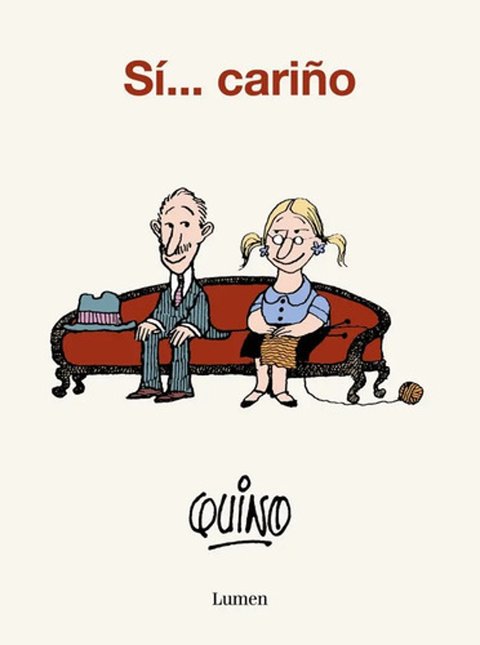 Libro Sí... Cariño De Quino Editorial Lumen En Español