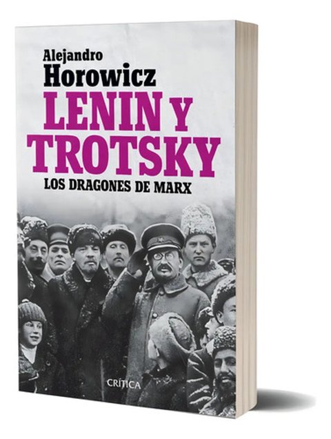 Lenin Y Trotsky Los Dragones De Marx: N/a, De Alejandro Horowicz. N/a, Vol. N/a. Editorial Crítica, Tapa Blanda, Edición N/a En Español, 2024